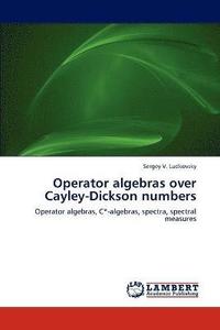 bokomslag Operator algebras over Cayley-Dickson numbers