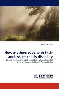 bokomslag How mothers cope with their adolescent child's disability