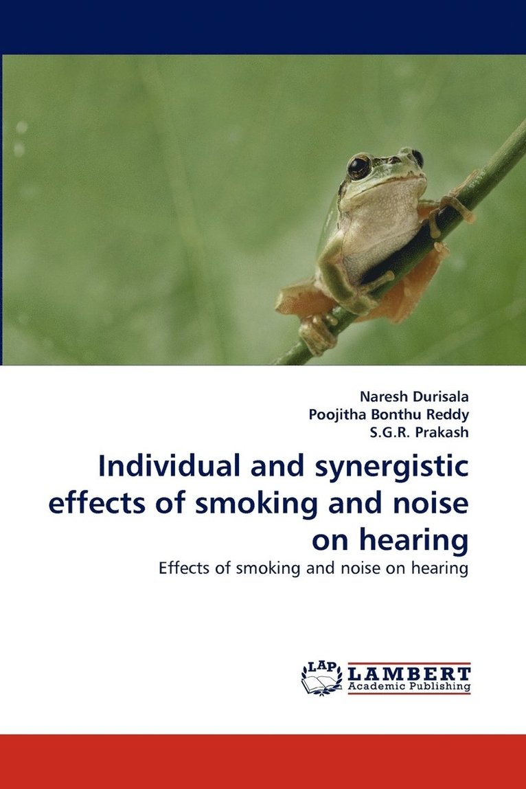 Individual and Synergistic Effects of Smoking and Noise on Hearing 1