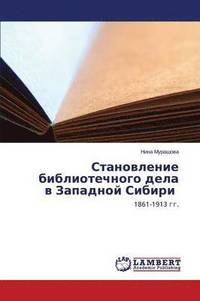 bokomslag Stanovlenie Bibliotechnogo Dela V Zapadnoy Sibiri