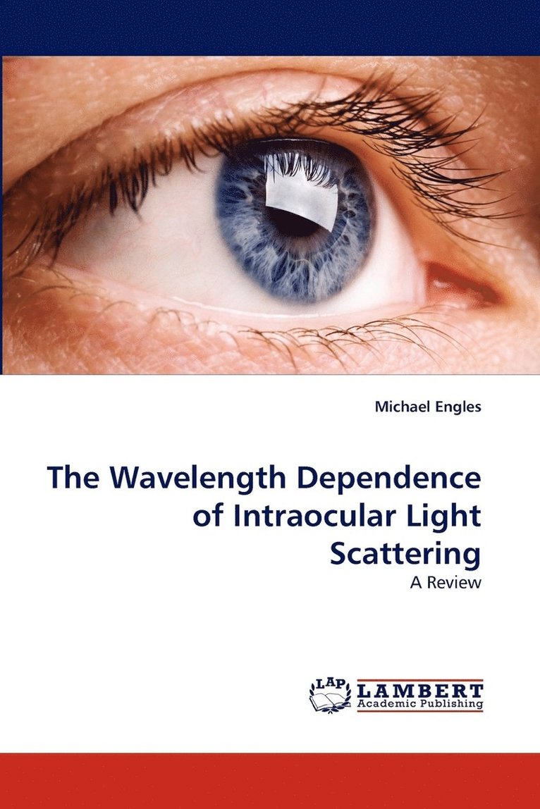 The Wavelength Dependence of Intraocular Light Scattering 1