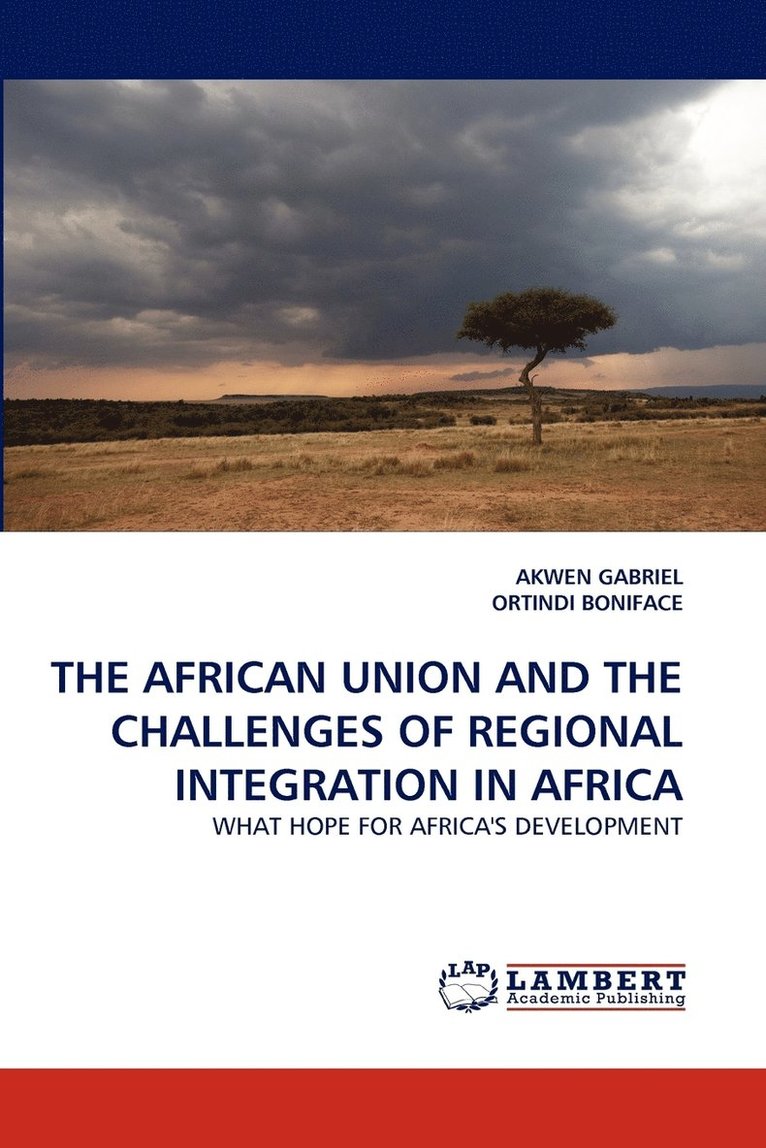 The African Union and the Challenges of Regional Integration in Africa 1