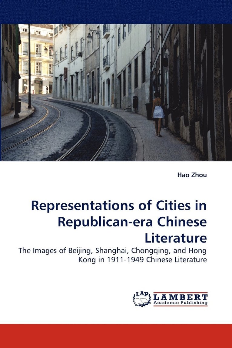 Representations of Cities in Republican-era Chinese Literature 1