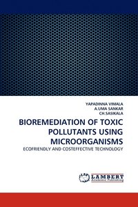 bokomslag Bioremediation of Toxic Pollutants Using Microorganisms