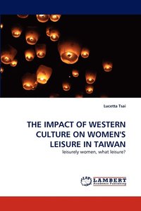 bokomslag The Impact of Western Culture on Women's Leisure in Taiwan