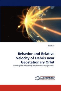 bokomslag Behavior and Relative Velocity of Debris Near Geostationary Orbit