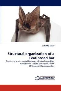 bokomslag Structural Organization of a Leaf-Nosed Bat