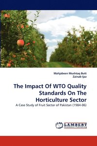 bokomslag The Impact of Wto Quality Standards on the Horticulture Sector