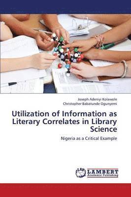 Utilization of Information as Literary Correlates in Library Science 1