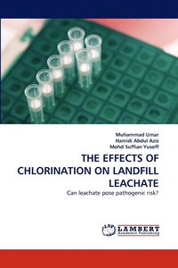 bokomslag The Effects of Chlorination on Landfill Leachate
