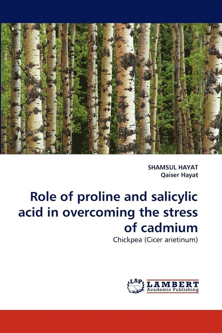 Role of proline and salicylic acid in overcoming the stress of cadmium 1