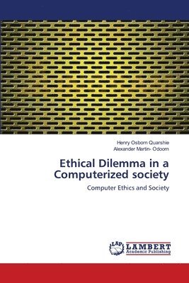 Ethical Dilemma in a Computerized society 1