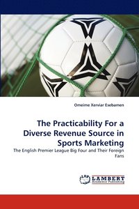 bokomslag The Practicability For a Diverse Revenue Source in Sports Marketing