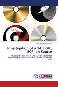bokomslag Investigation of a 14.5 GHz ECR Ion Source