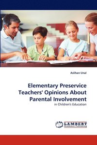 bokomslag Elementary Preservice Teachers' Opinions about Parental Involvement