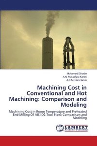 bokomslag Machining Cost in Conventional and Hot Machining