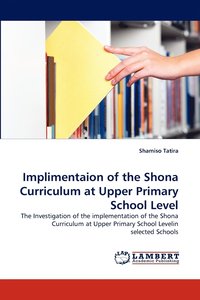 bokomslag Implimentaion of the Shona Curriculum at Upper Primary School Level
