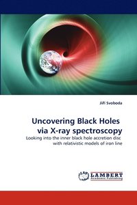 bokomslag Uncovering Black Holes via X-ray spectroscopy