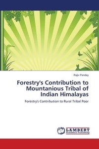 bokomslag Forestry's Contribution to Mountanious Tribal of Indian Himalayas