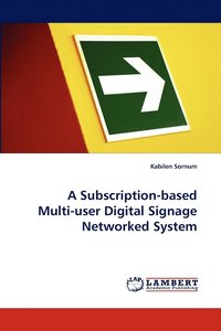 bokomslag A Subscription-Based Multi-User Digital Signage Networked System