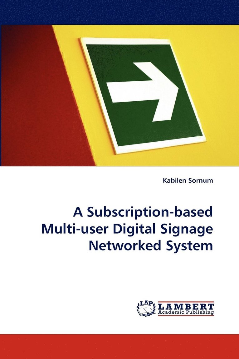 A Subscription-Based Multi-User Digital Signage Networked System 1