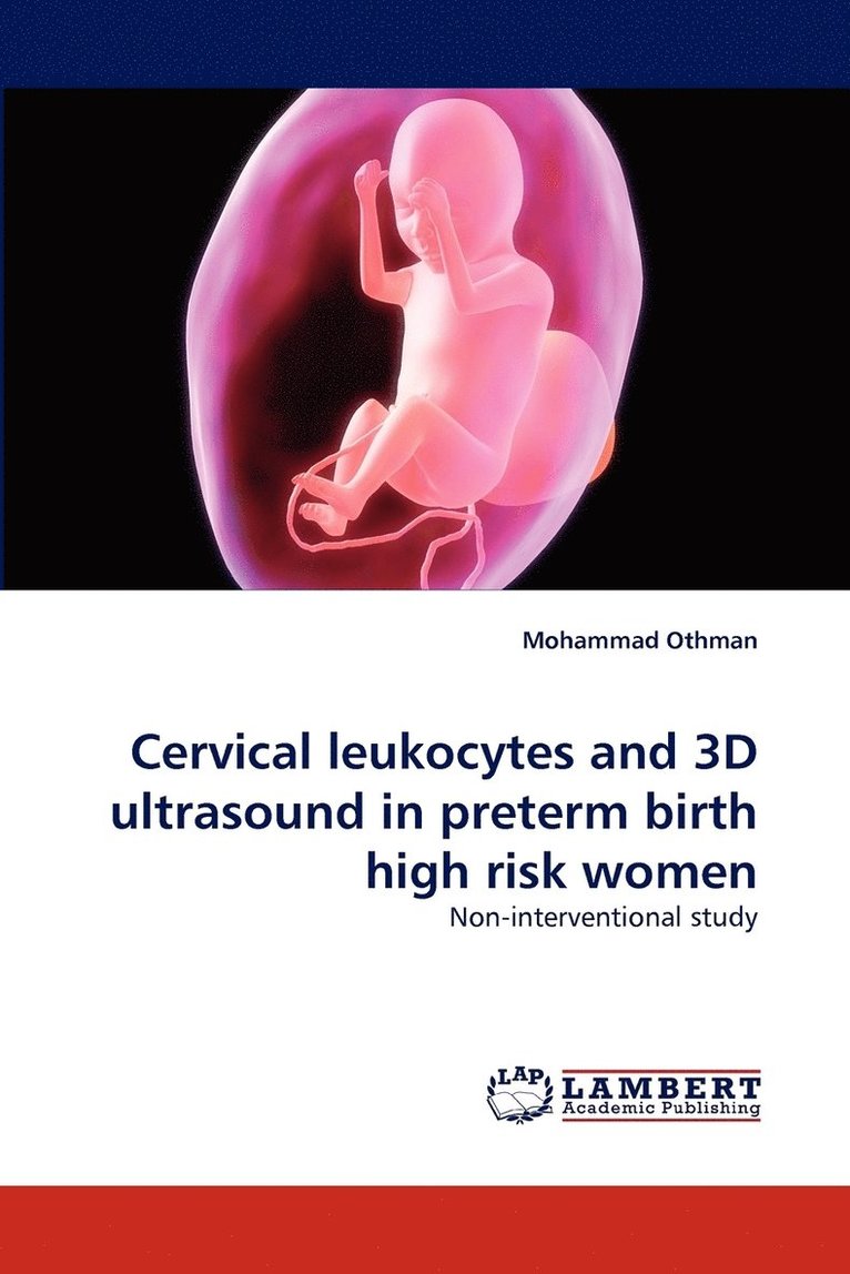 Cervical Leukocytes and 3D Ultrasound in Preterm Birth High Risk Women 1