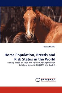 bokomslag Horse Population, Breeds and Risk Status in the World