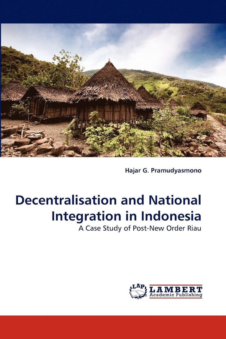Decentralisation and National Integration in Indonesia 1