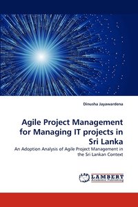 bokomslag Agile Project Management for Managing IT projects in Sri Lanka