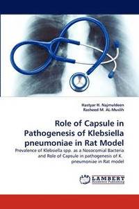 bokomslag Role of Capsule in Pathogenesis of Klebsiella Pneumoniae in Rat Model