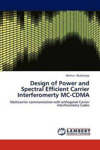 bokomslag Design of Power and Spectral Efficient Carrier Interferomerty MC-Cdma