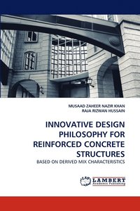 bokomslag Innovative Design Philosophy for Reinforced Concrete Structures