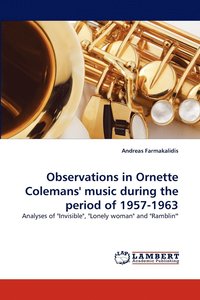 bokomslag Observations in Ornette Colemans' music during the period of 1957-1963