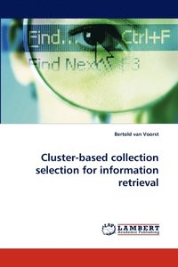 bokomslag Cluster-based collection selection for information retrieval