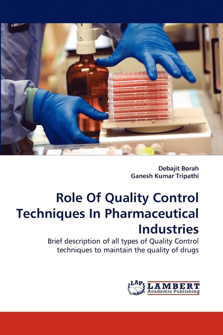 Debajit Borah, Ganesh Kumar Tripathi - Role Of Quality Control Techniques In Pharmaceutical Industries, Häftad