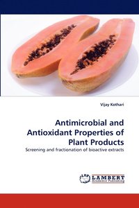 bokomslag Antimicrobial and Antioxidant Properties of Plant Products