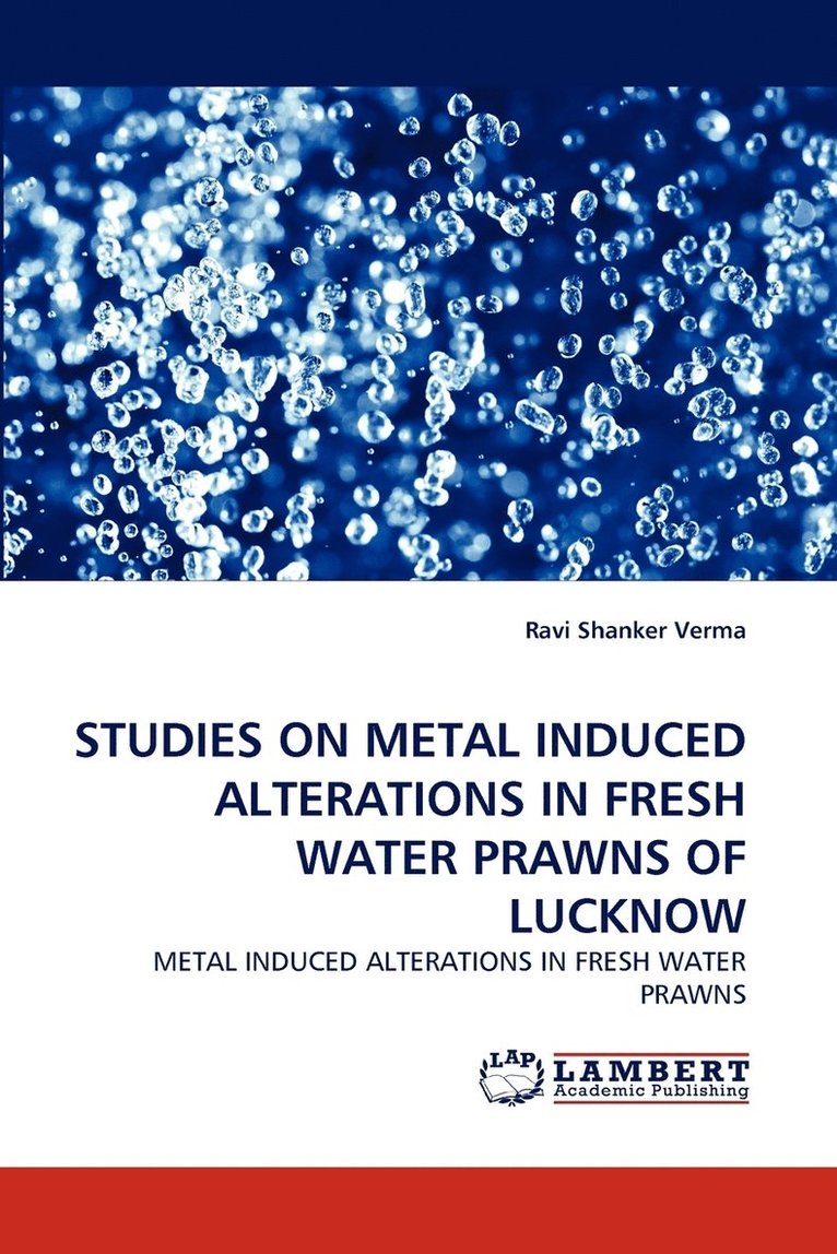 Studies on Metal Induced Alterations in Fresh Water Prawns of Lucknow 1