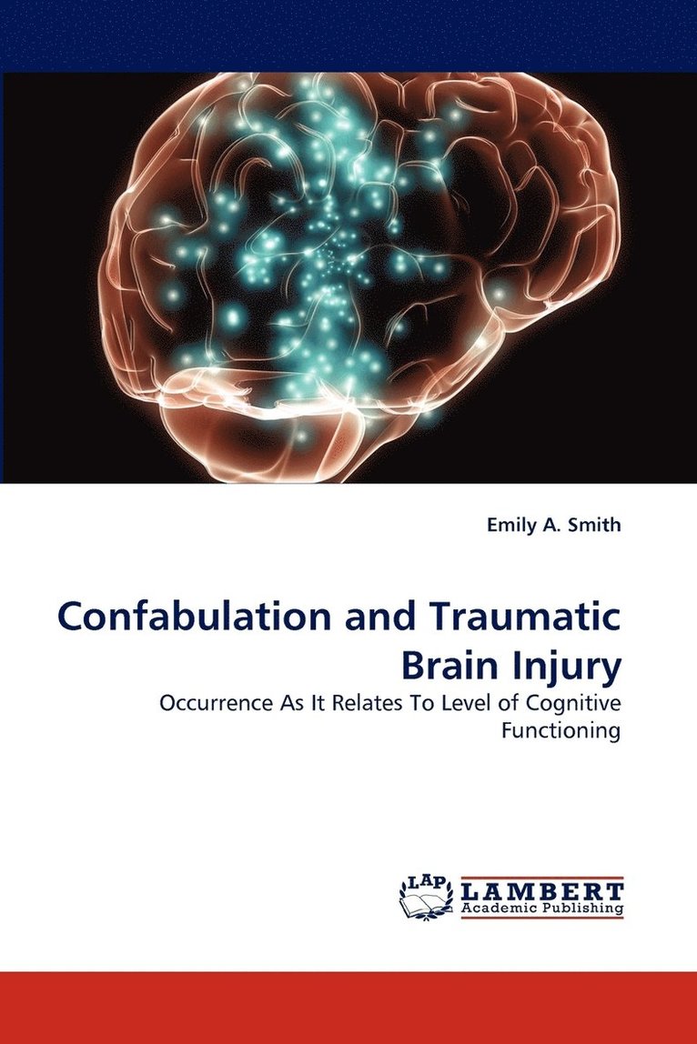 Confabulation and Traumatic Brain Injury 1
