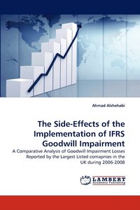 bokomslag The Side-Effects of the Implementation of IFRS Goodwill Impairment