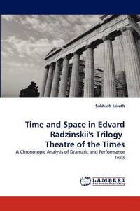 bokomslag Time and Space in Edvard Radzinskii's Trilogy Theatre of the Times