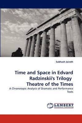 Time and Space in Edvard Radzinskii's Trilogy Theatre of the Times 1