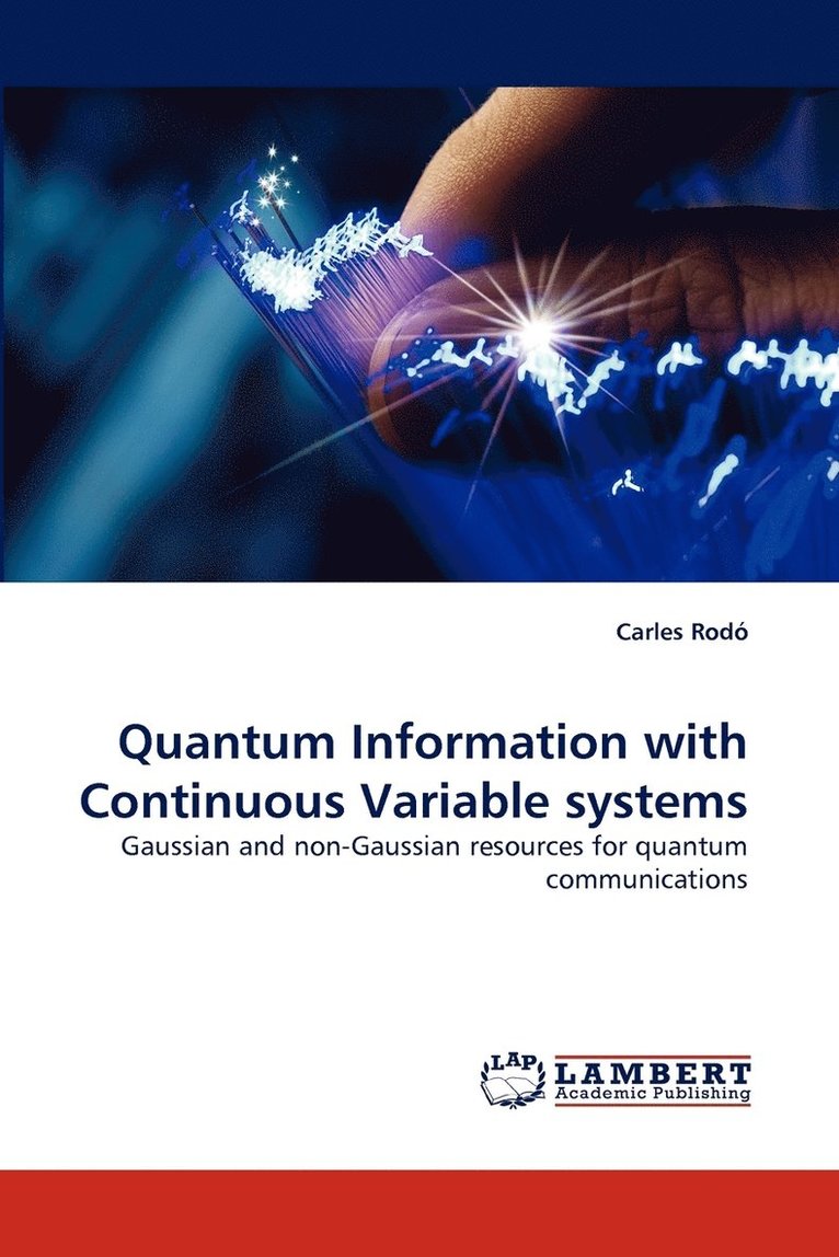 Quantum Information with Continuous Variable Systems 1