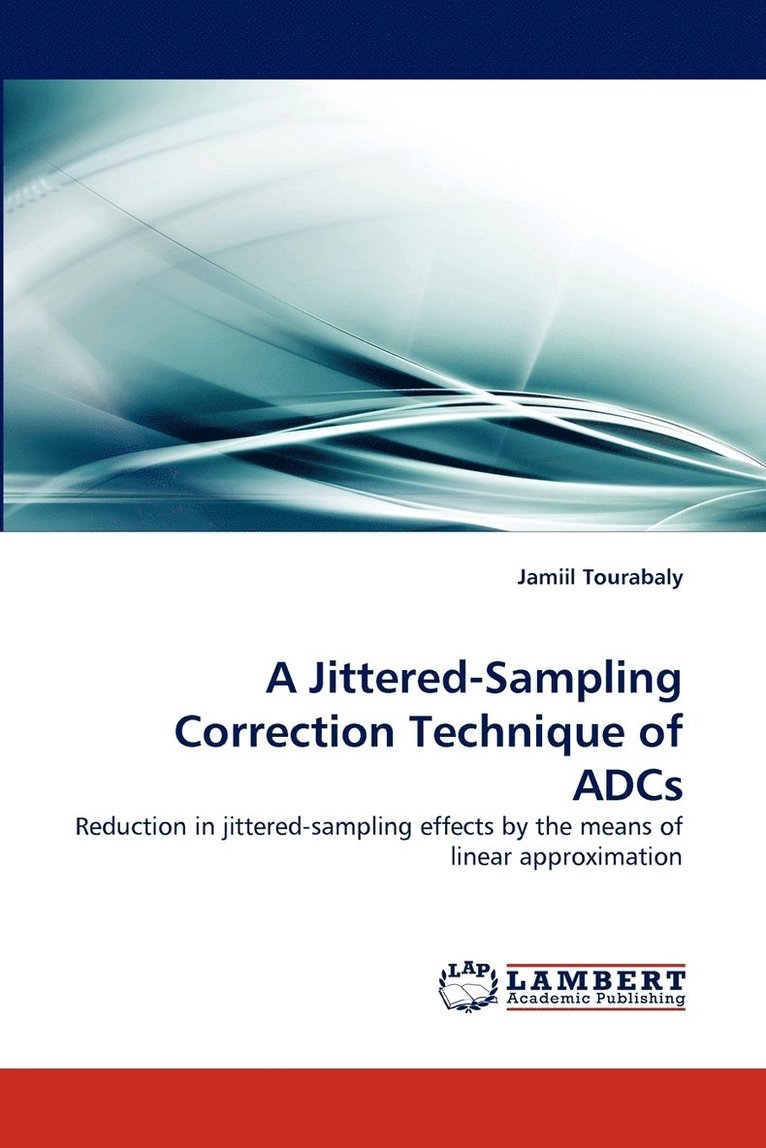 A Jittered-Sampling Correction Technique of Adcs 1