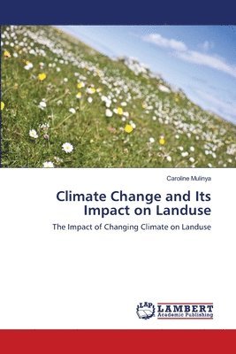 Climate Change and Its Impact on Landuse 1