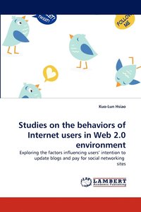 bokomslag Studies on the behaviors of Internet users in Web 2.0 environment