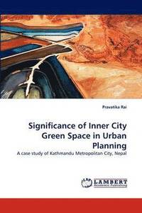 bokomslag Significance of Inner City Green Space in Urban Planning
