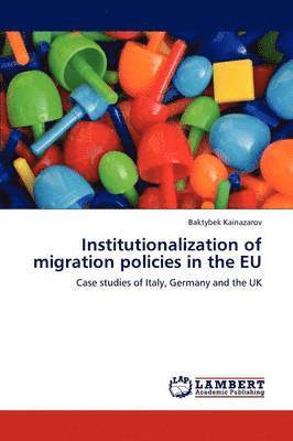 bokomslag Institutionalization of Migration Policies in the Eu