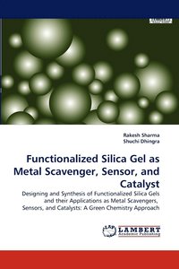 bokomslag Functionalized Silica Gel as Metal Scavenger, Sensor, and Catalyst