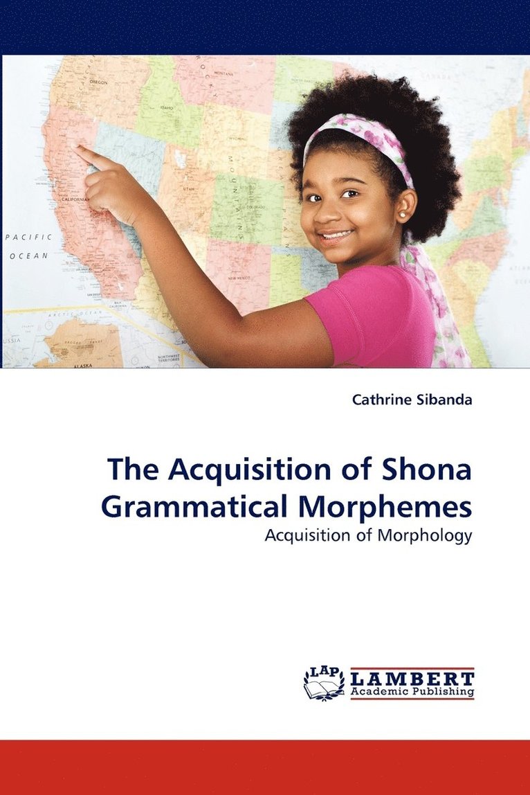 The Acquisition of Shona Grammatical Morphemes 1