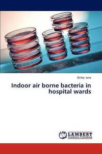 bokomslag Indoor Air Borne Bacteria in Hospital Wards